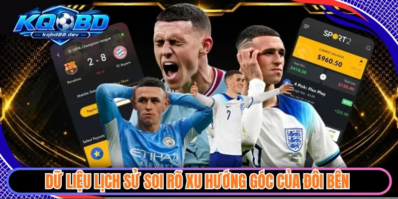 Kèo Phạt Góc - Góc Nhìn Sắc Bén Nắm Bắt Lợi Thế Lớn 4 Dữ liệu lịch sử soi rõ xu hướng góc của đôi bên