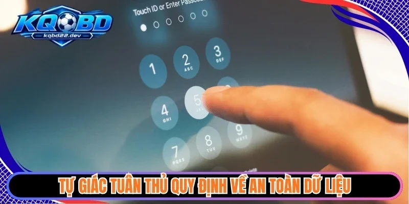 Tự giác tuân thủ quy định về an toàn dữ liệu